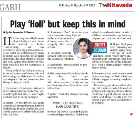Play 'Holi' but keep this in mind - By Dr Sumedha S Verma of Viva La Skin Raipur